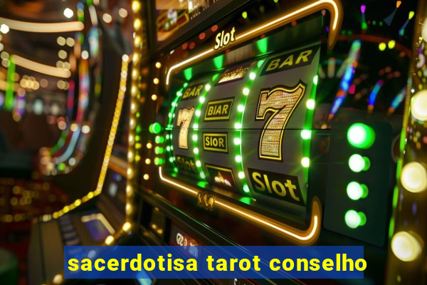 sacerdotisa tarot conselho